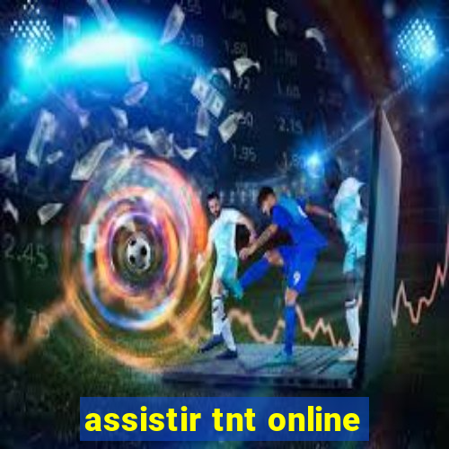 assistir tnt online